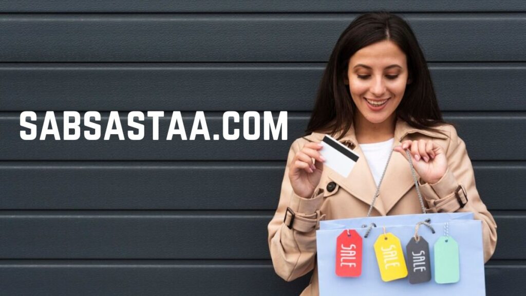 How Sabsastaa.com is Revolutionizing Online Shopping: A Closer Look