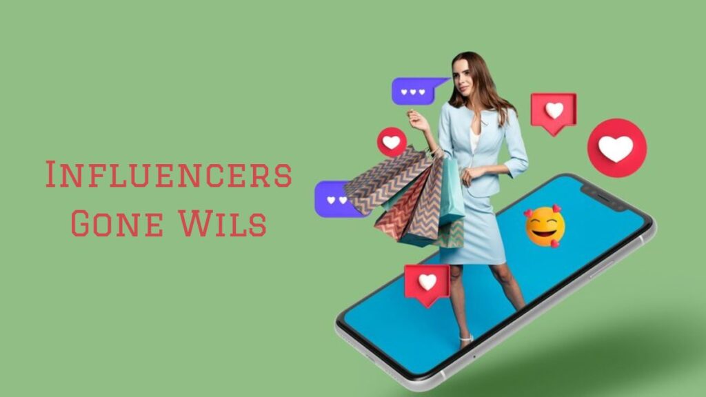 Influencers Gone Wils: The Rise of Controversial Social Media Behavior