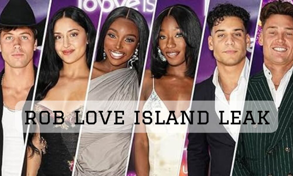 rob love island leak